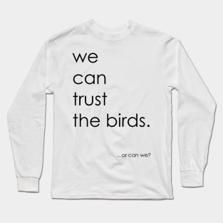 Trust the Birds Long Sleeve T-Shirt